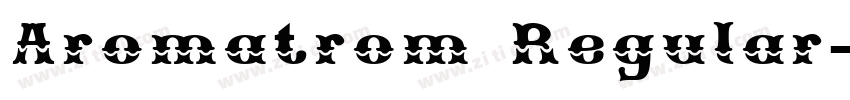 Aromatrom Regular字体转换
